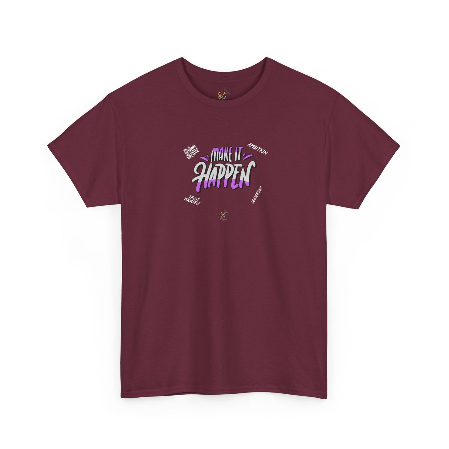 Make It Happen  T- Shirt
