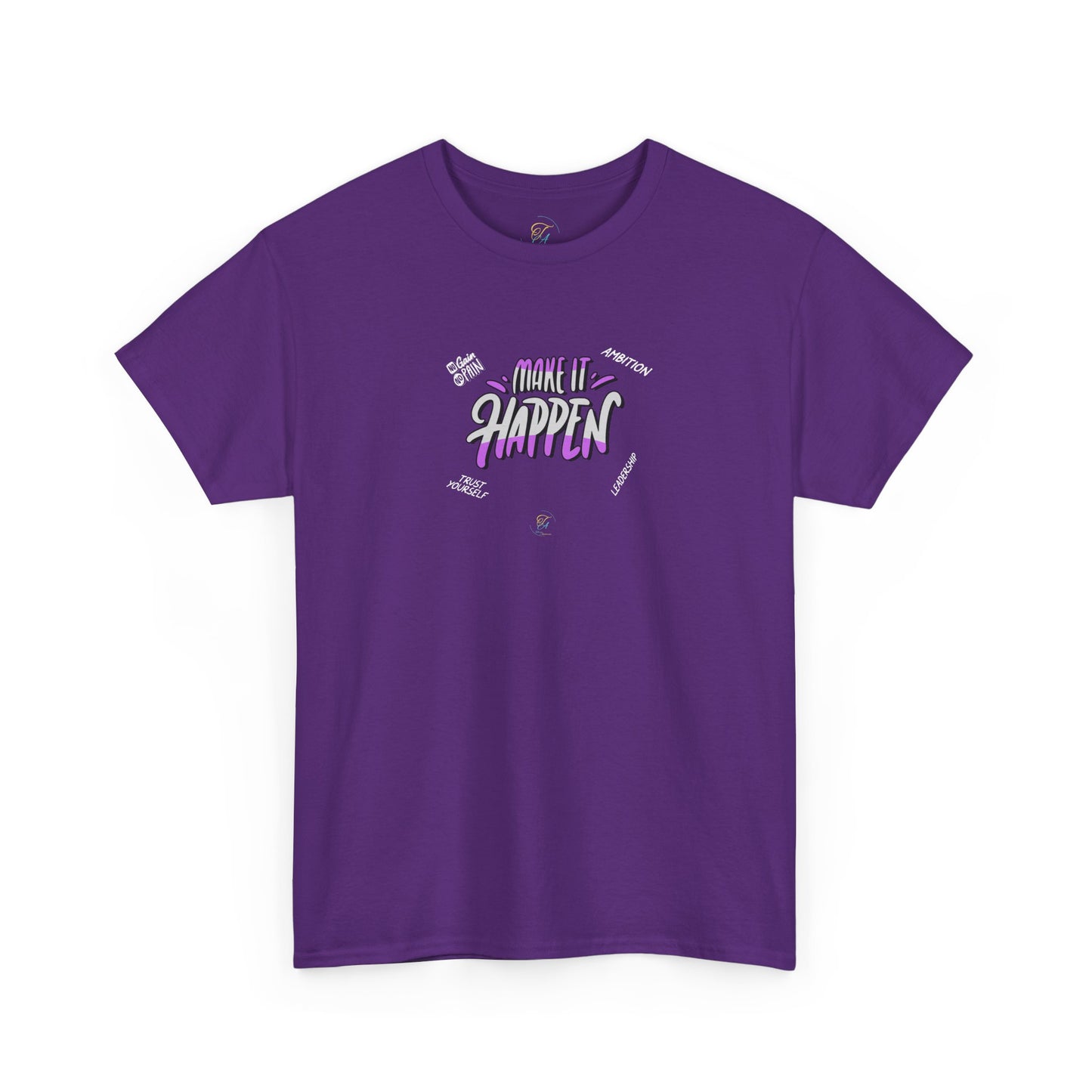 Make It Happen  T- Shirt