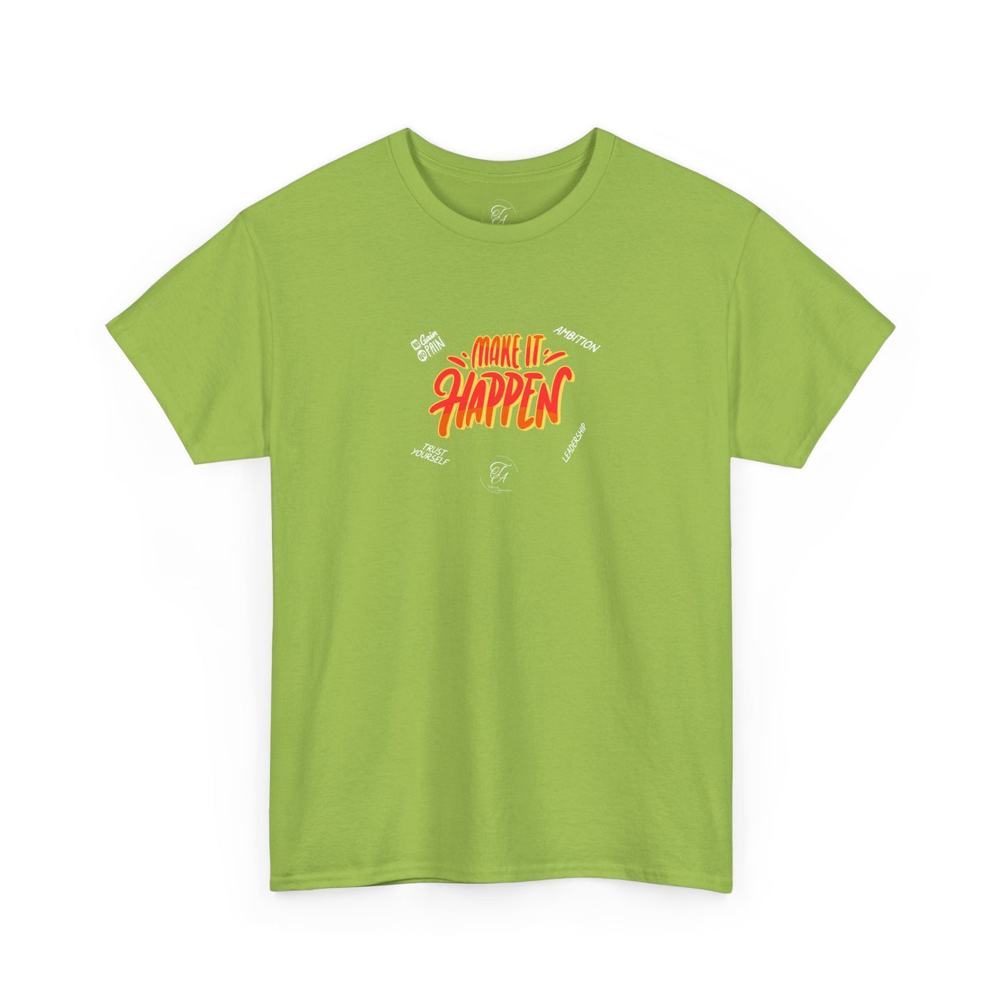 Make It Happen T-shirt