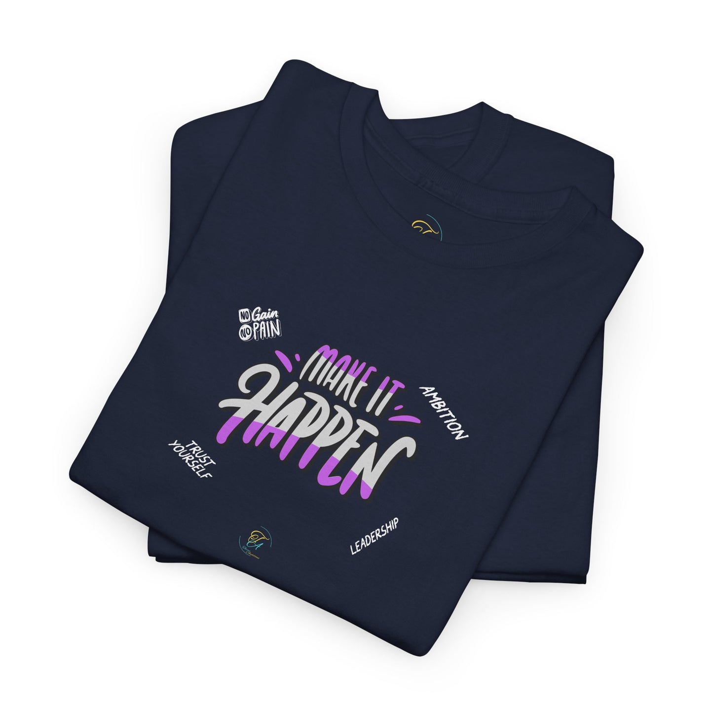 Make It Happen  T- Shirt