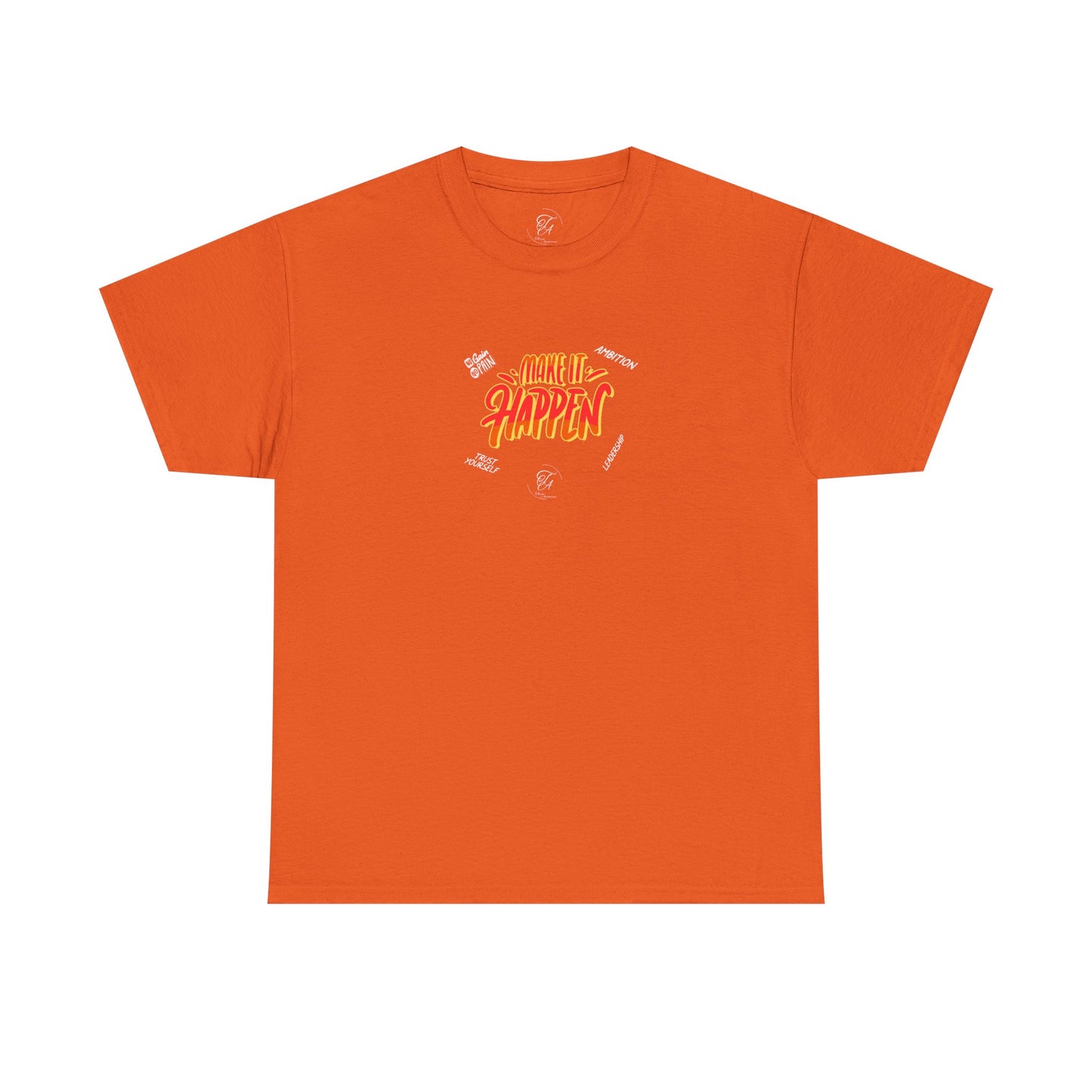 Make It Happen T-shirt