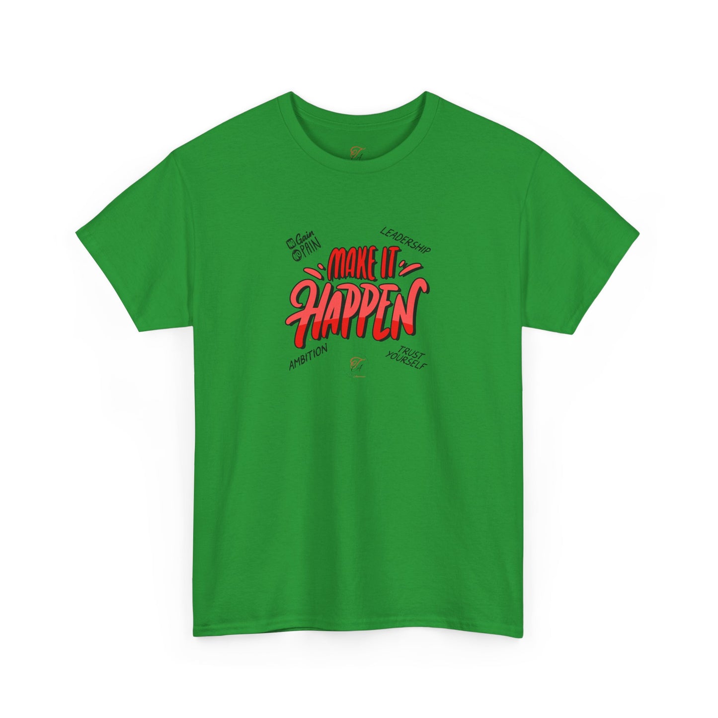 Make It Happen T-shirt