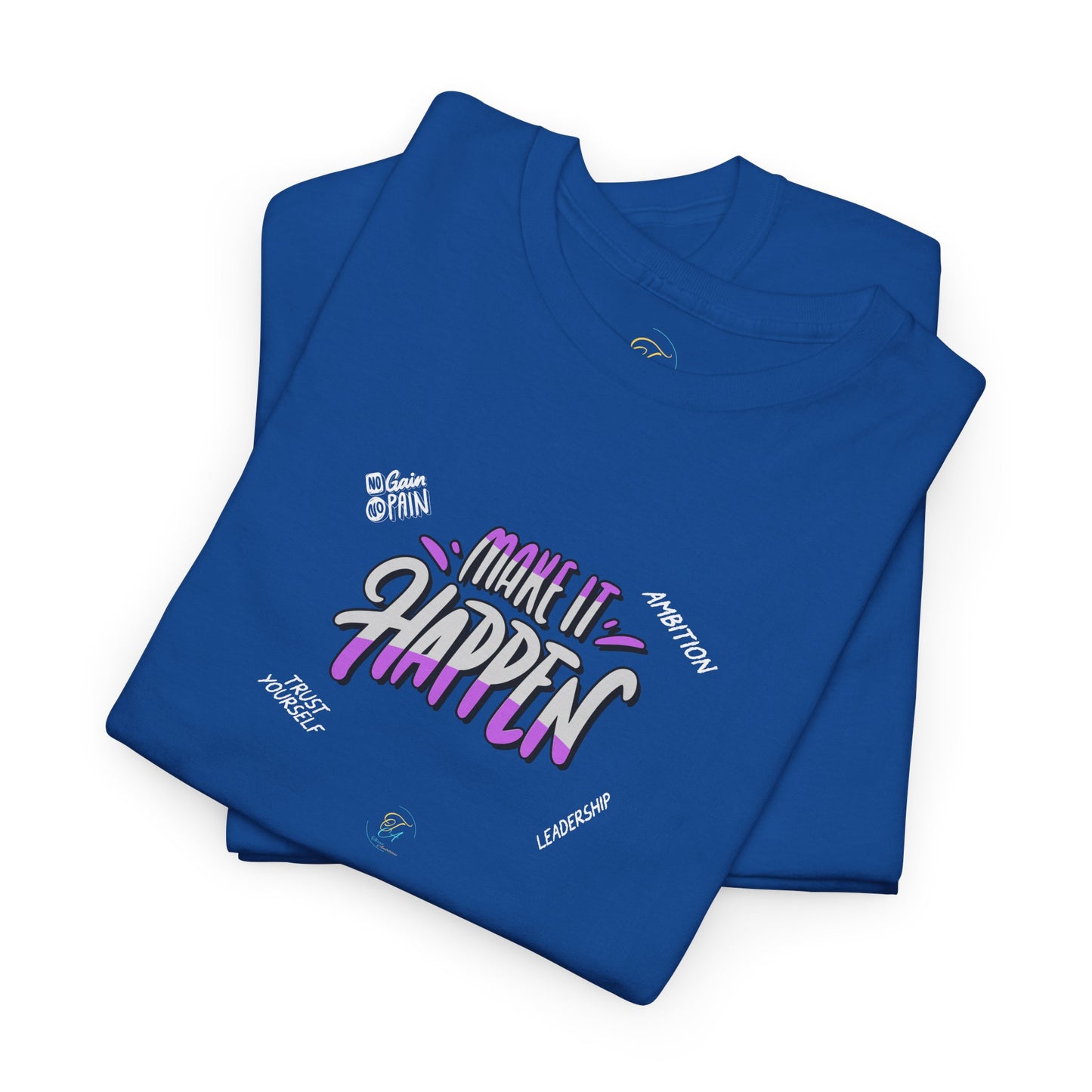 Make It Happen  T- Shirt