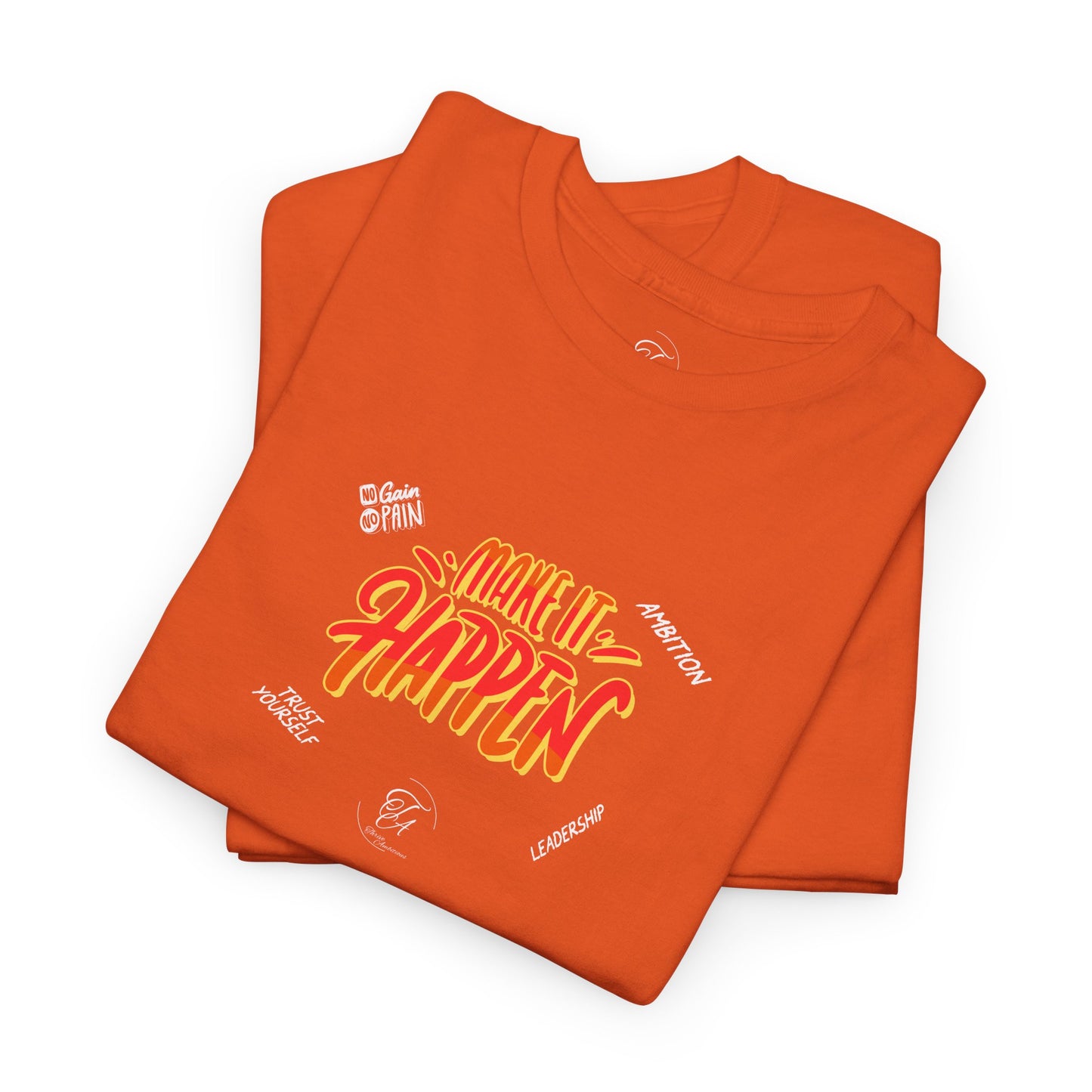 Make It Happen T-shirt