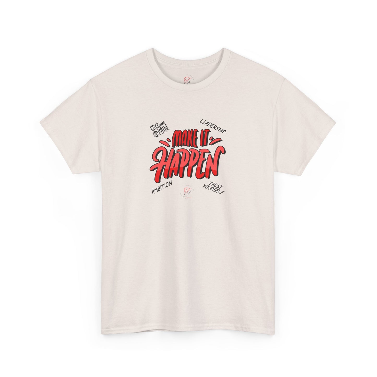Make It Happen T-shirt