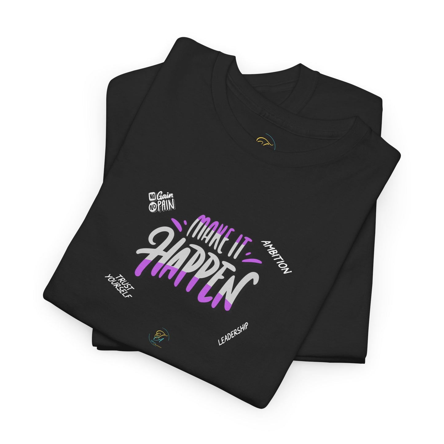 Make It Happen  T- Shirt