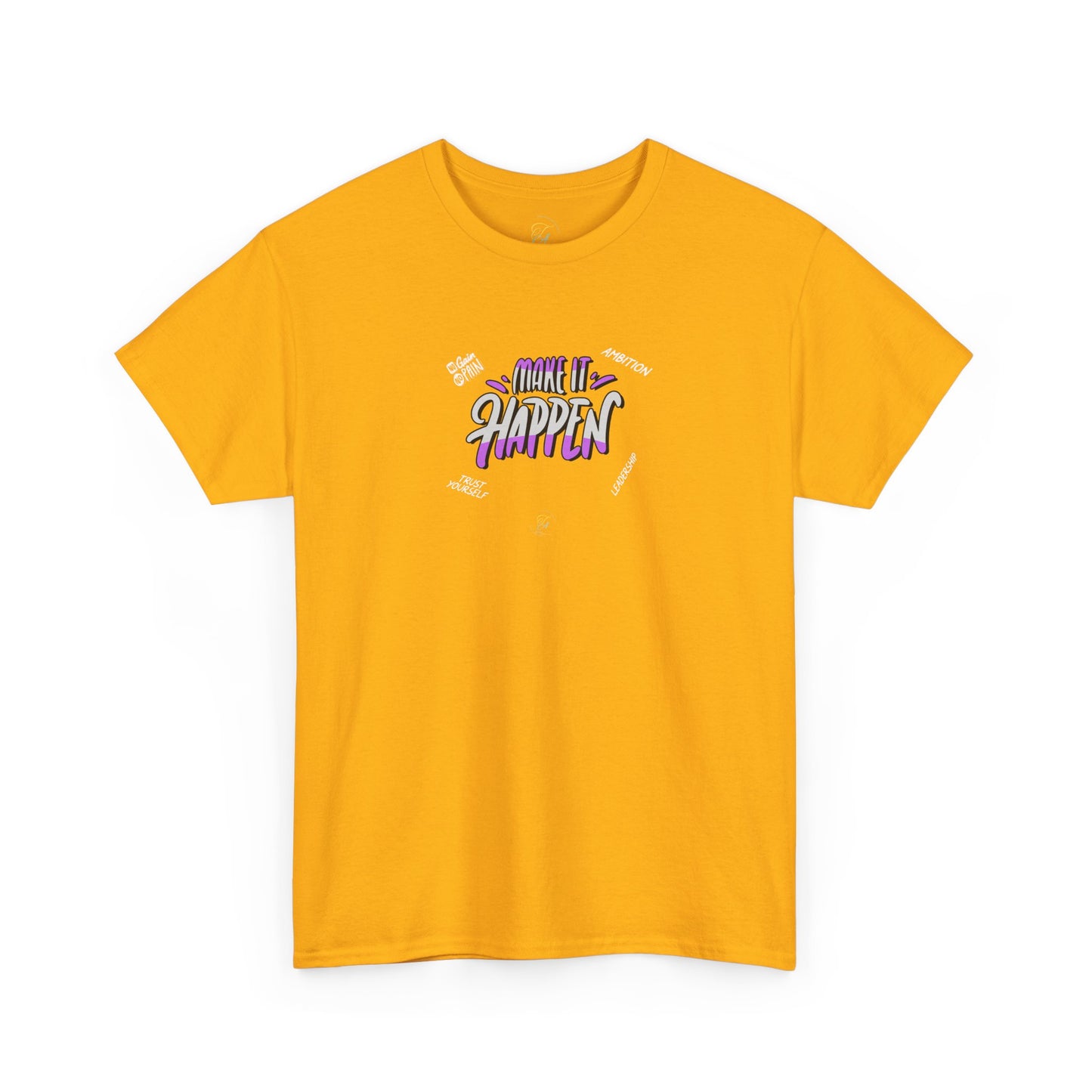 Make It Happen  T- Shirt