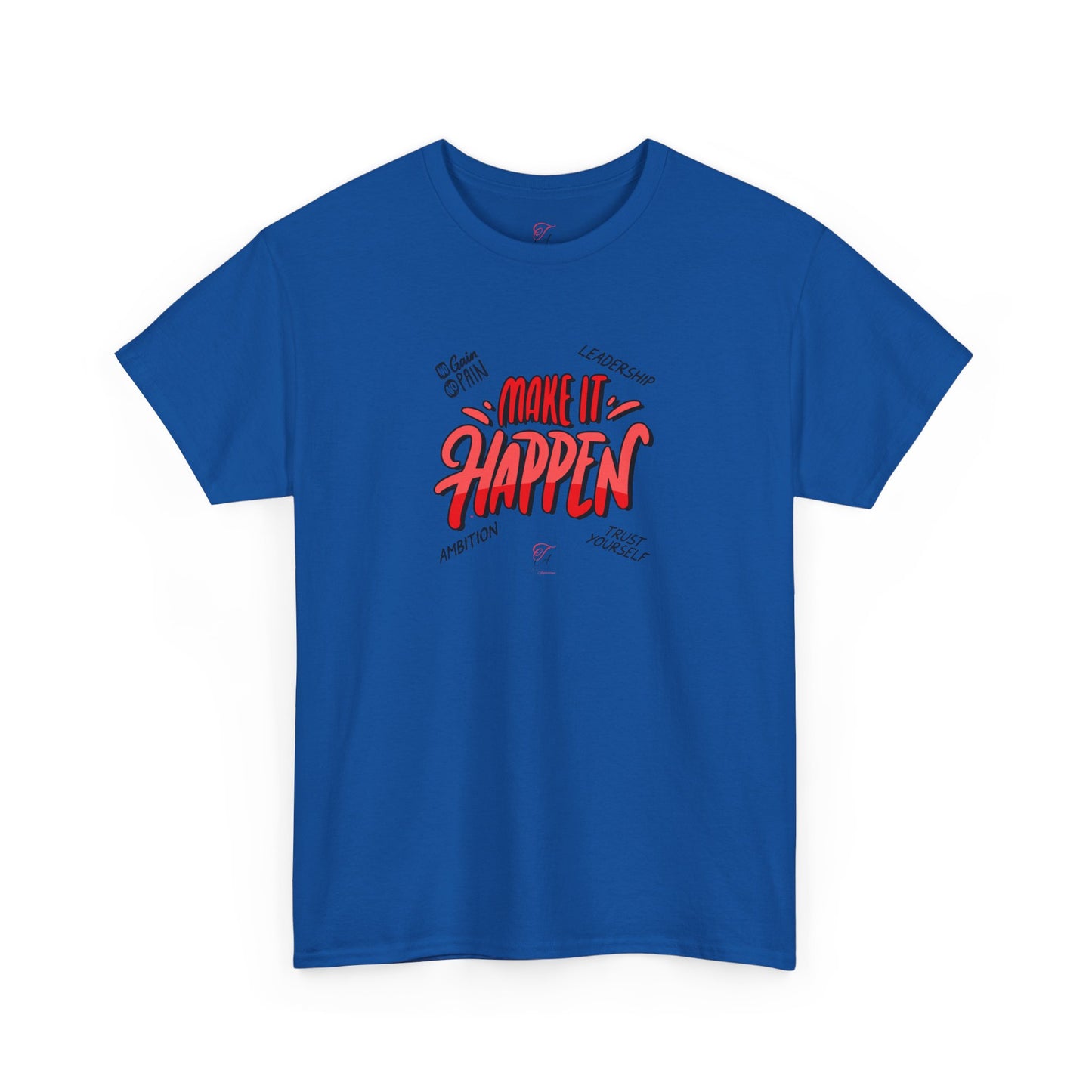 Make It Happen T-shirt