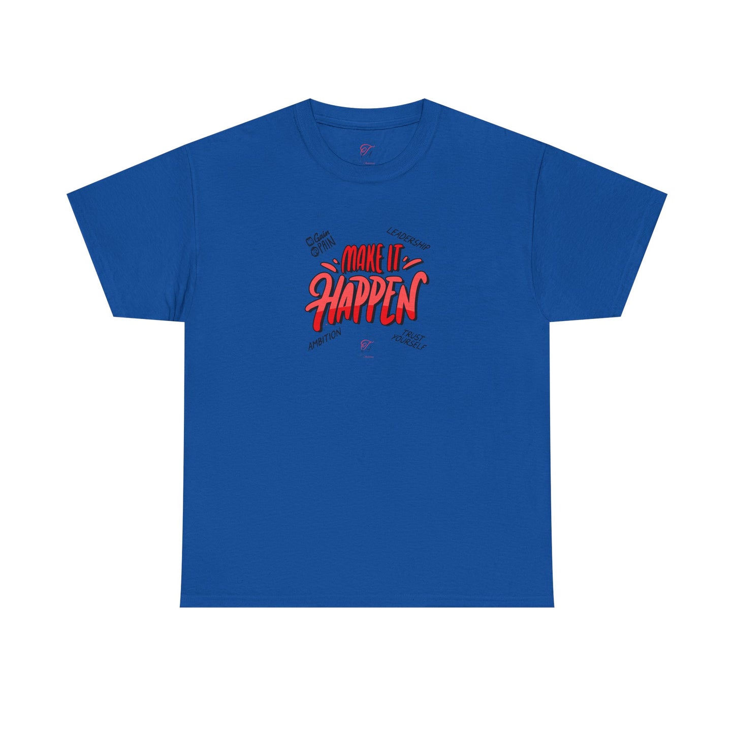 Make It Happen T-shirt