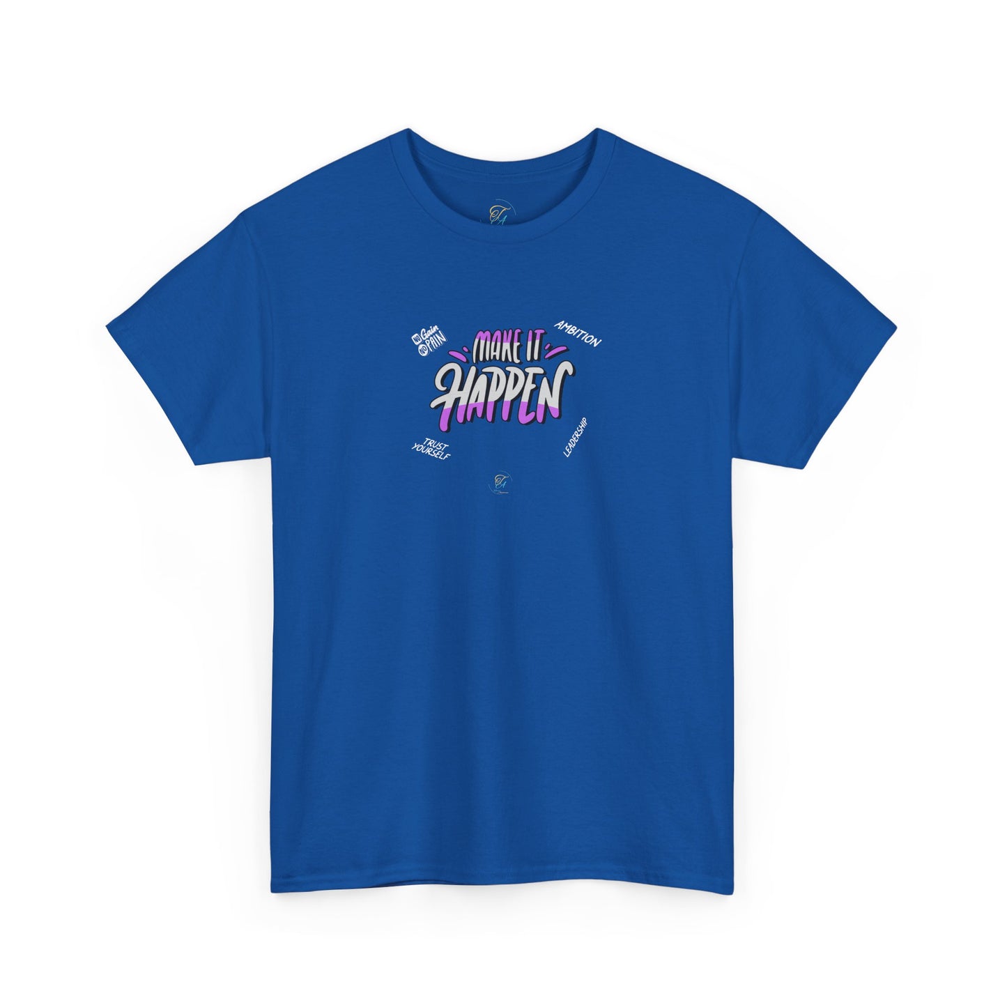 Make It Happen  T- Shirt