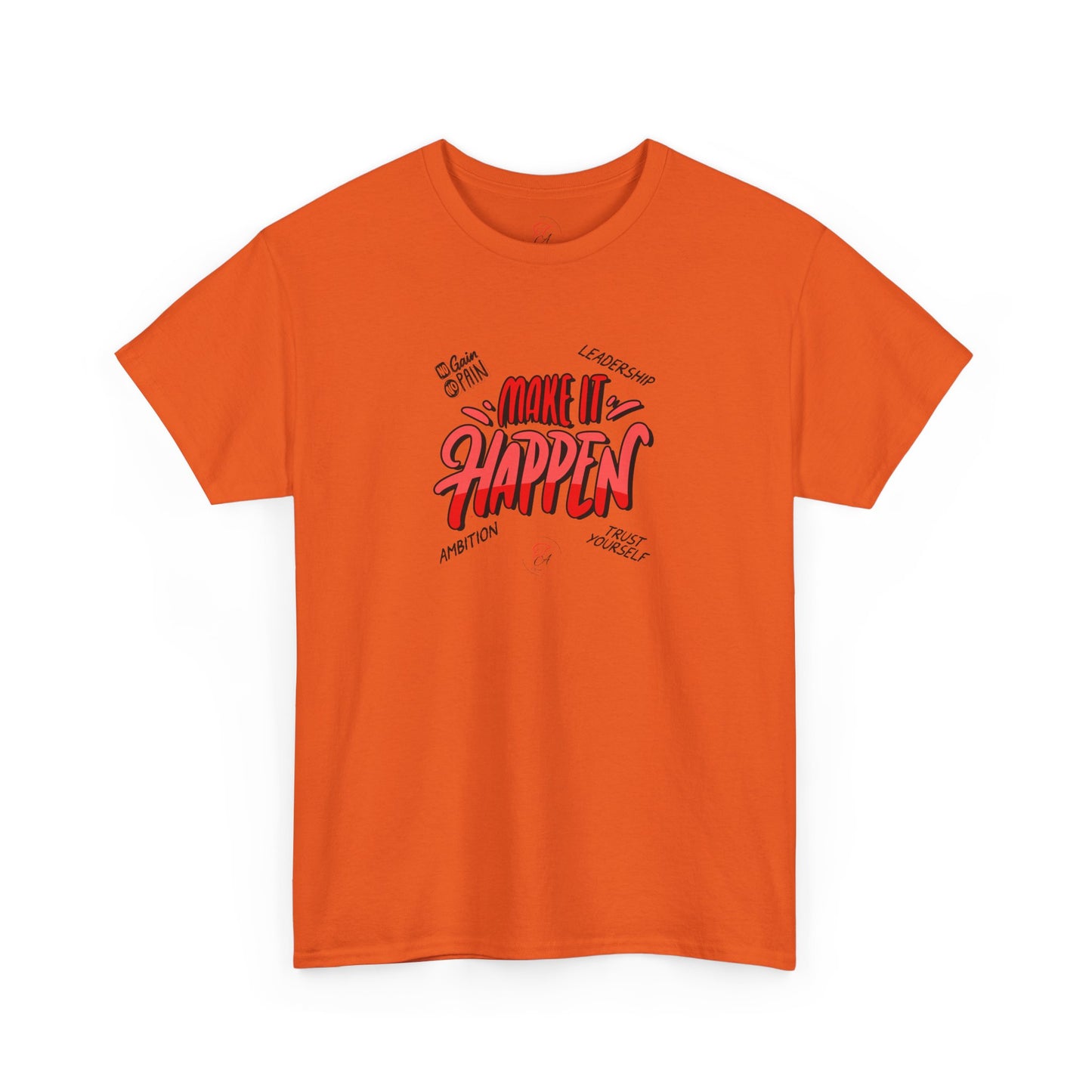 Make It Happen T-shirt