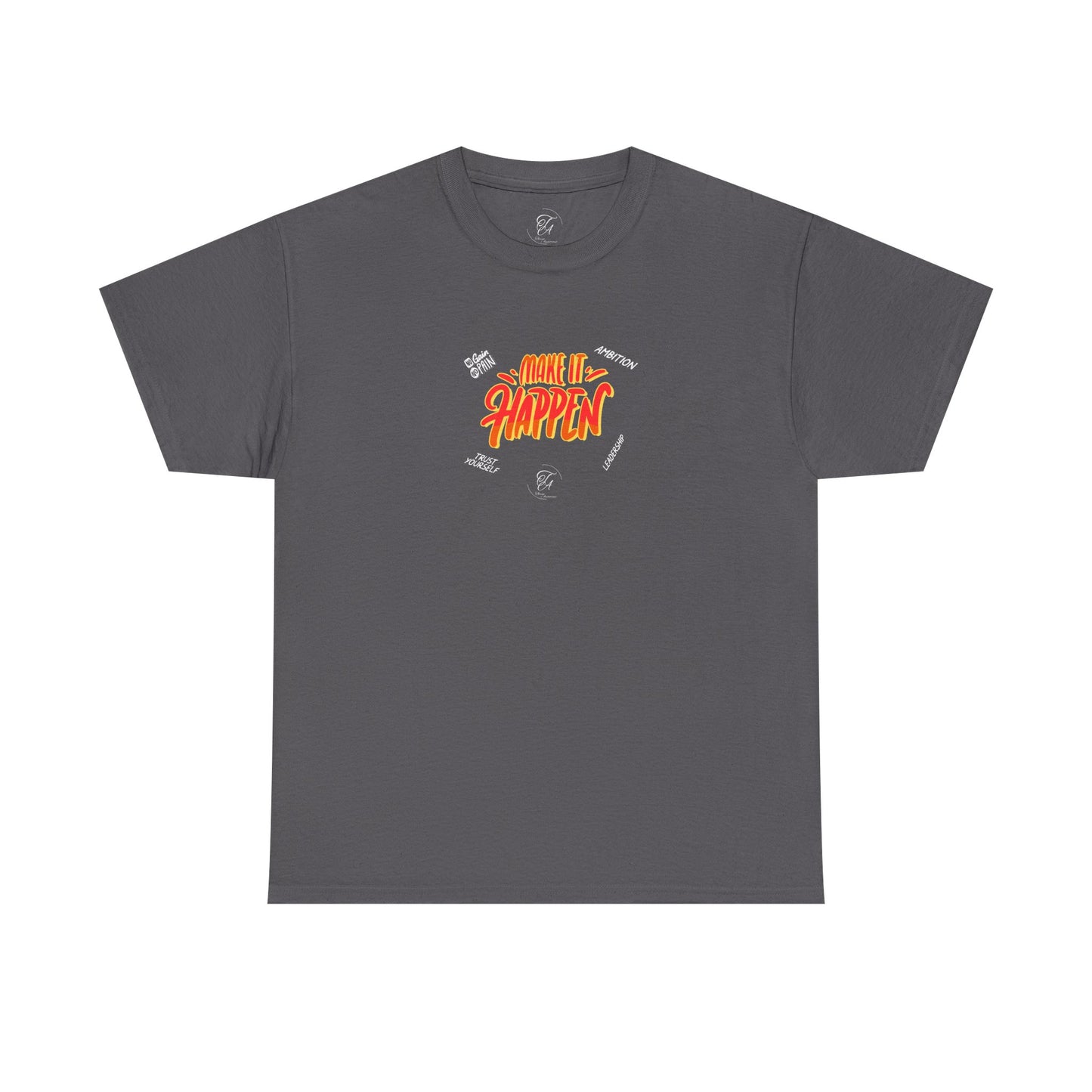 Make It Happen T-shirt