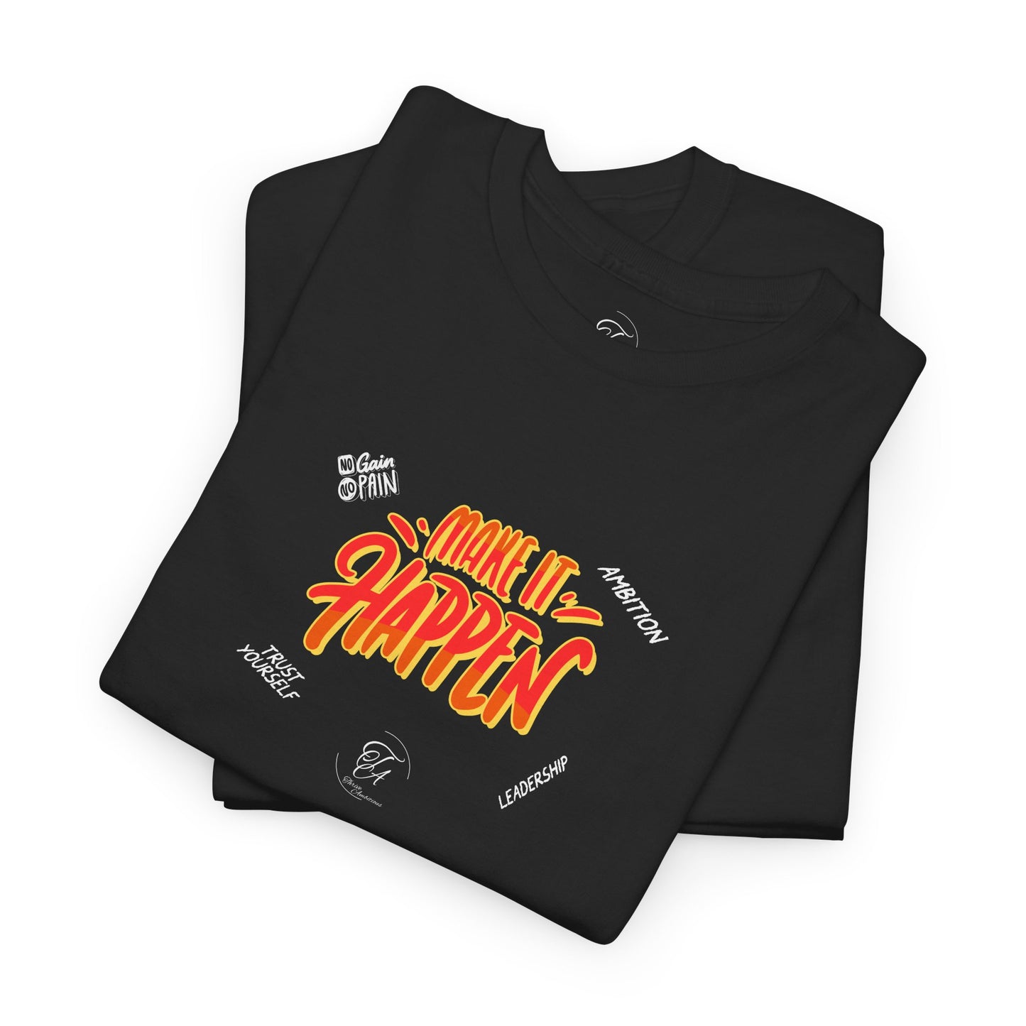 Make It Happen T-shirt