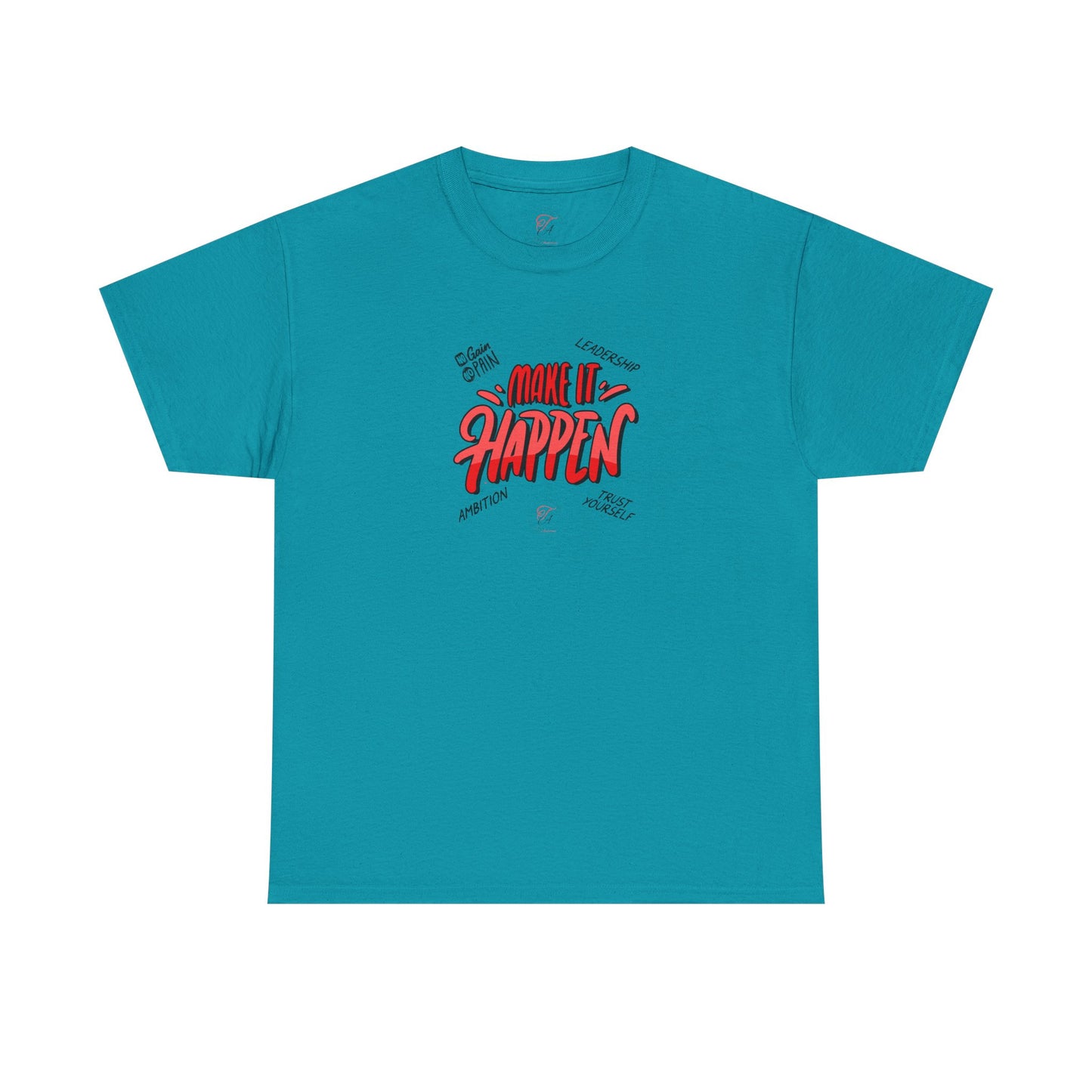 Make It Happen T-shirt