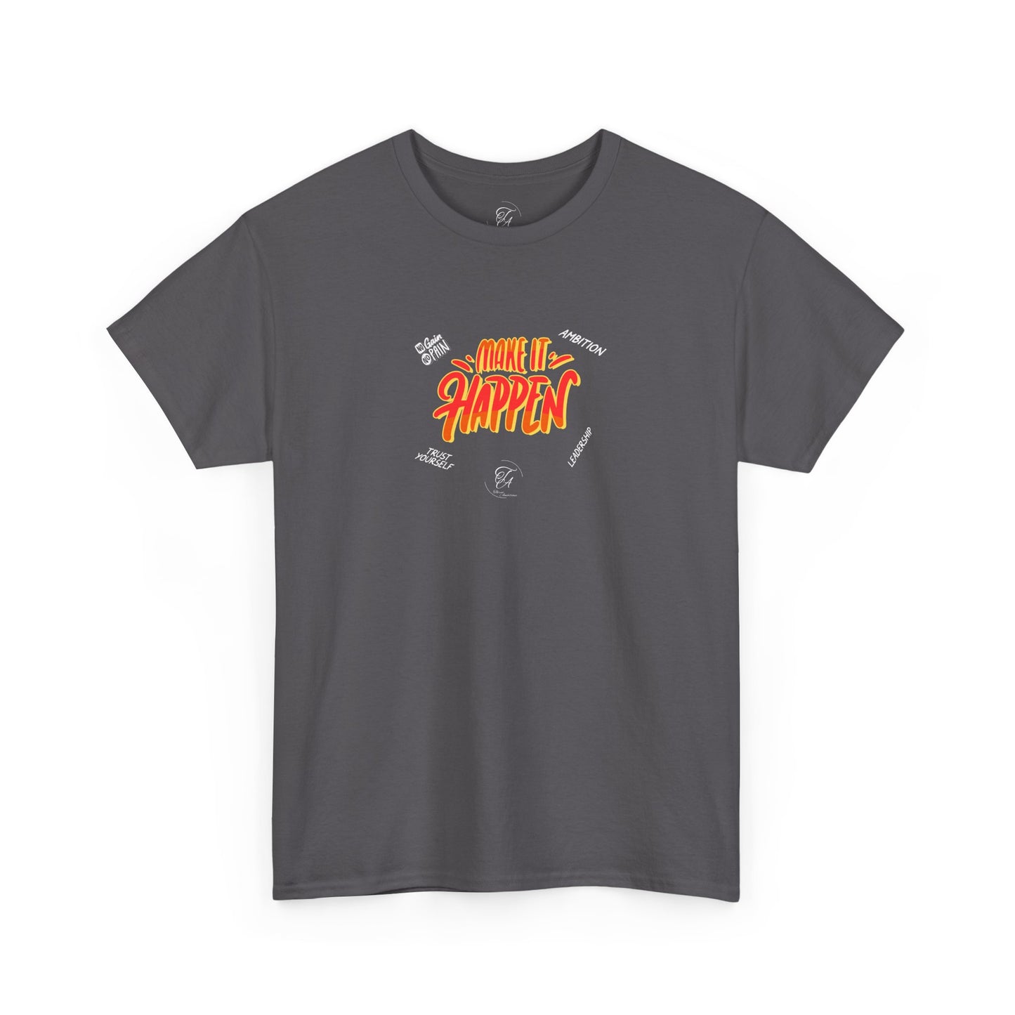 Make It Happen T-shirt