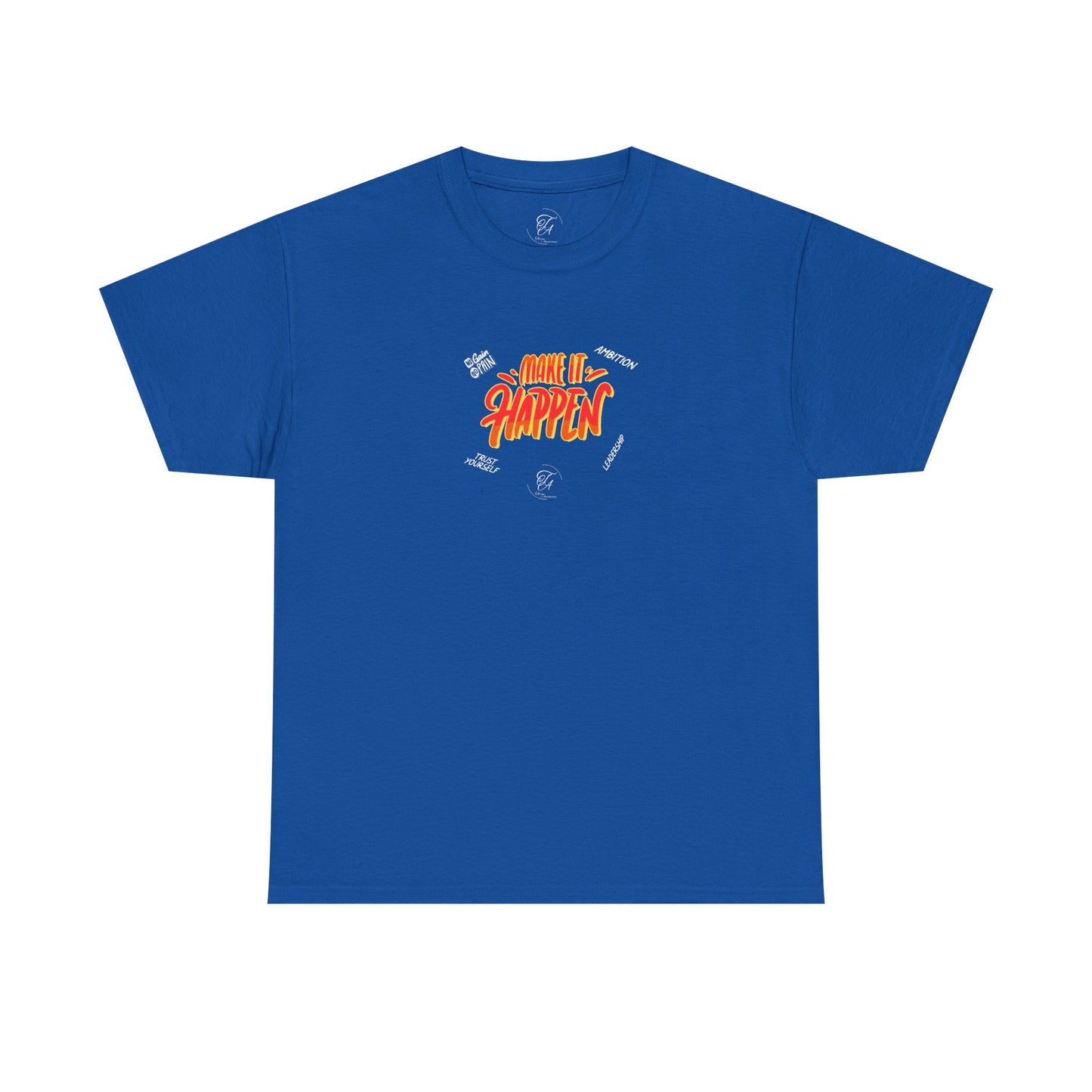 Make It Happen T-shirt