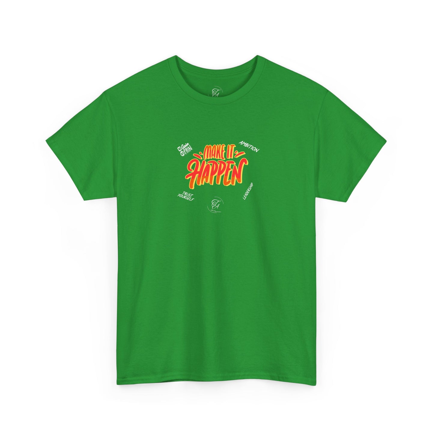 Make It Happen T-shirt