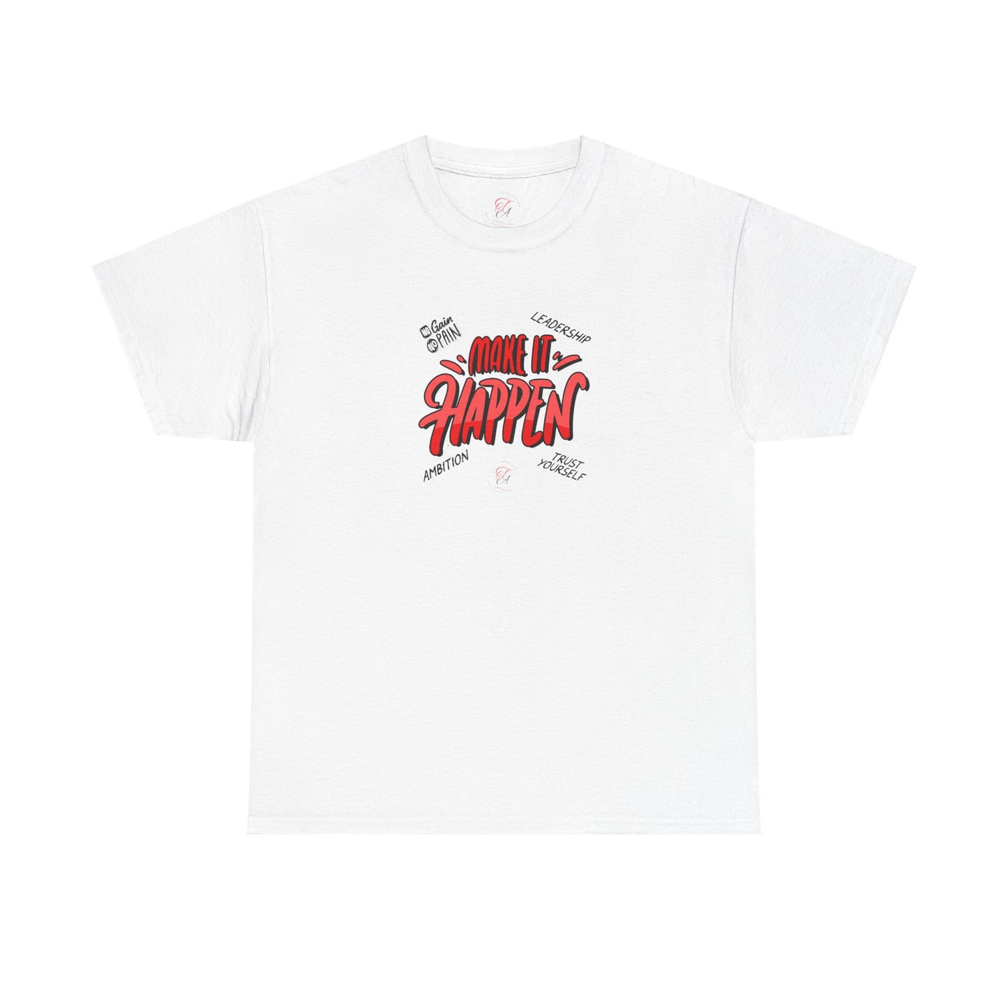 Make It Happen T-shirt