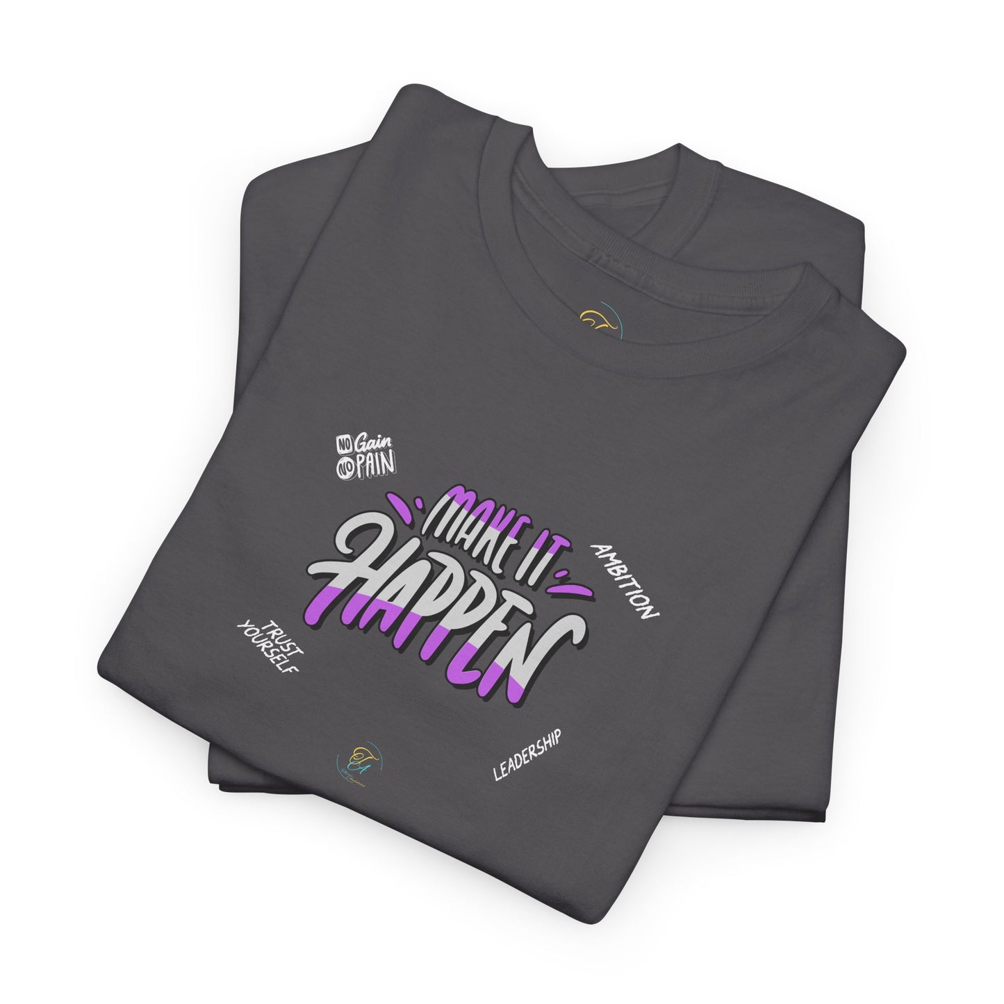 Make It Happen  T- Shirt