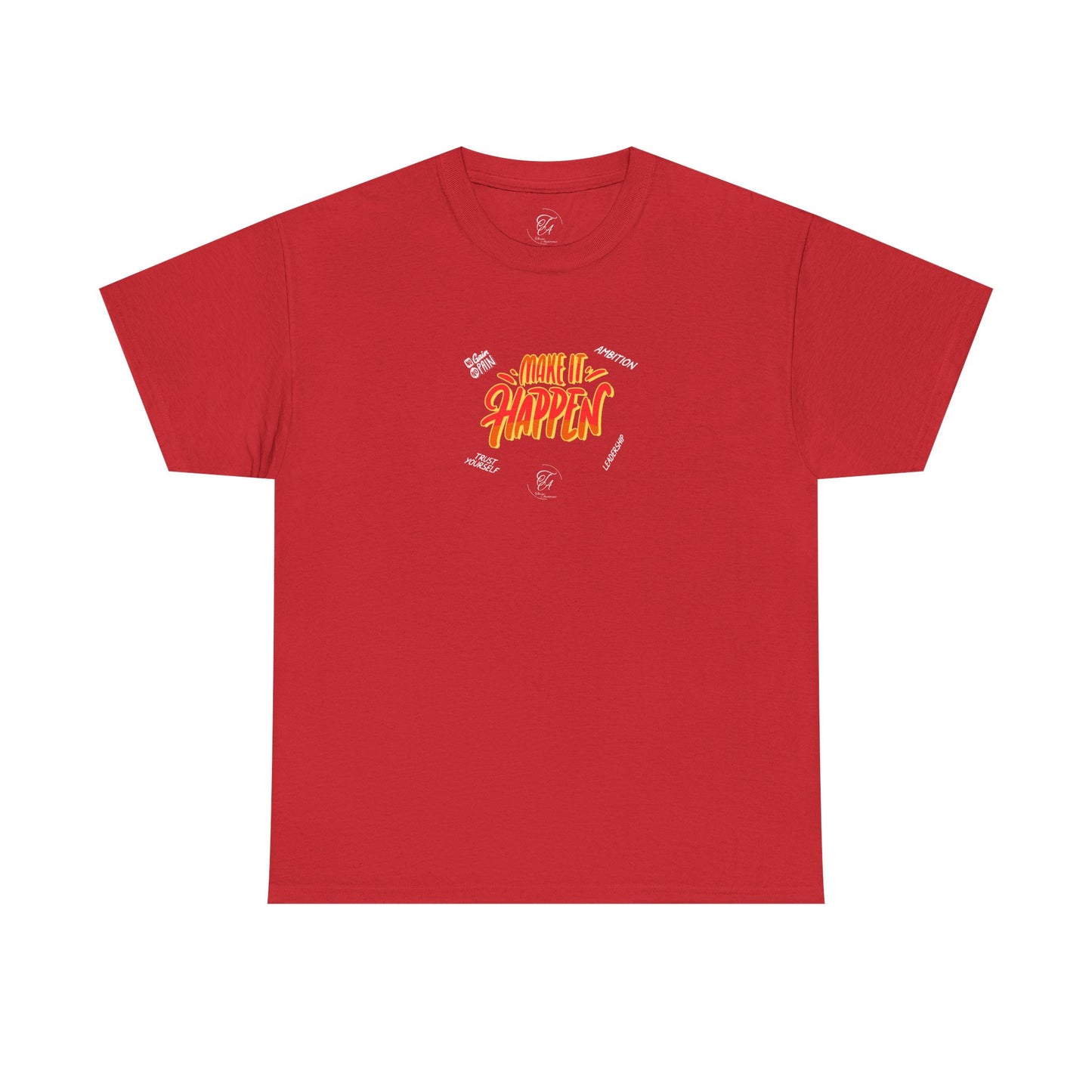 Make It Happen T-shirt