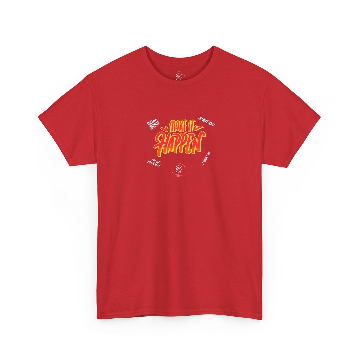 Make It Happen T-shirt