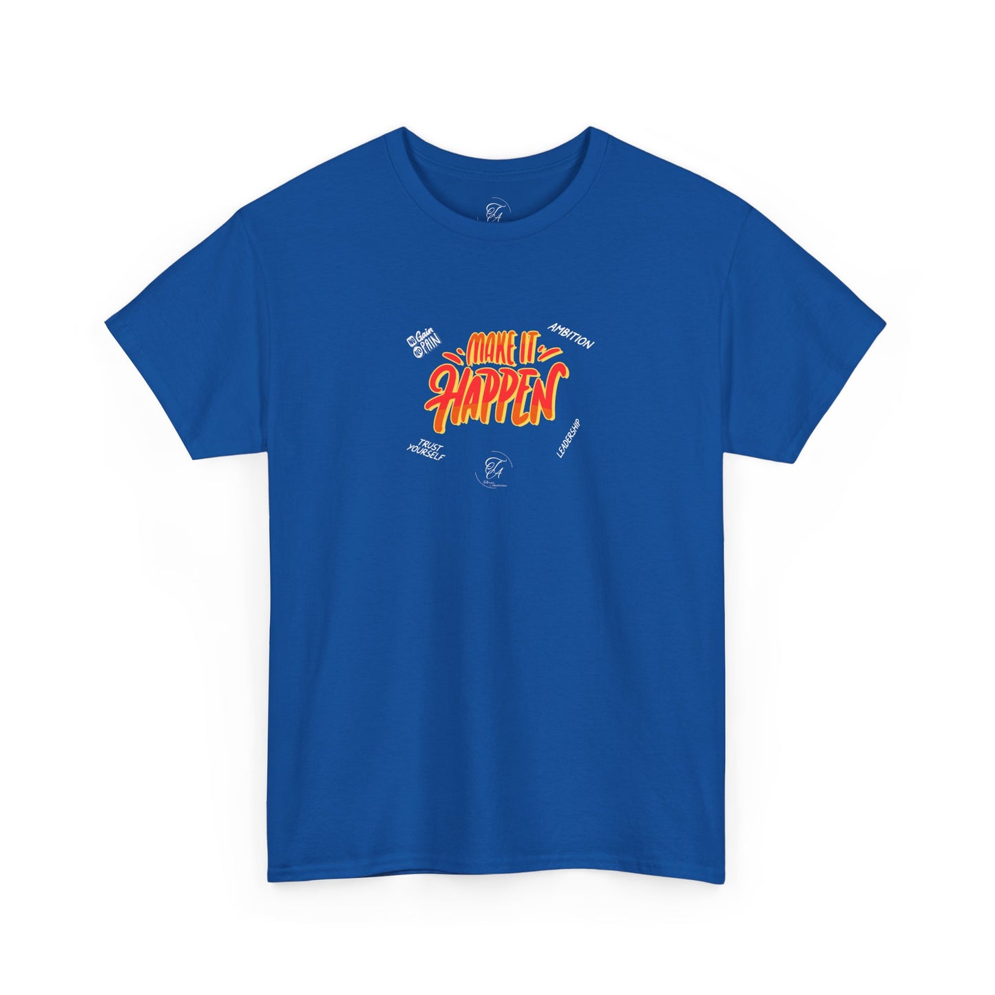 Make It Happen T-shirt