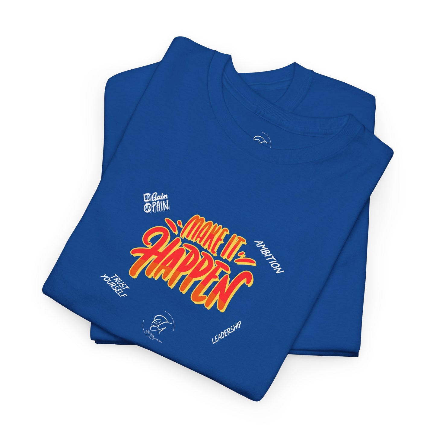 Make It Happen T-shirt
